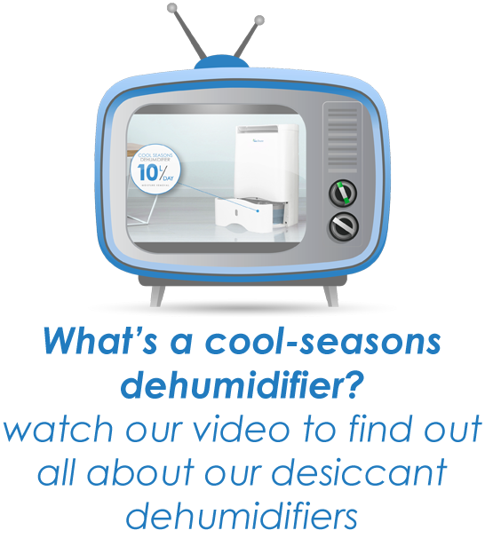 promo area video - Cool; Seasons Dehumidifiers