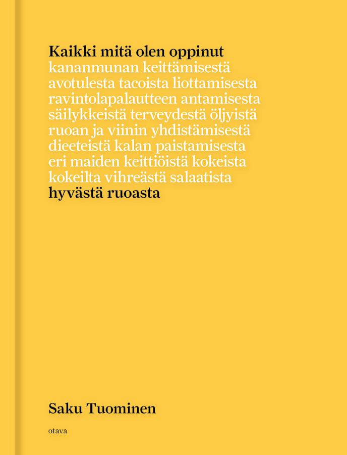 Saku Tuominen: Kaikki mitä olen oppinut hyvästä ruoasta (Otava 2019)