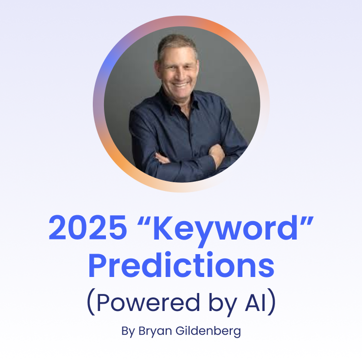 Bryan Gildenberg's 2025 “Keyword” Predictions (Powered by AI)