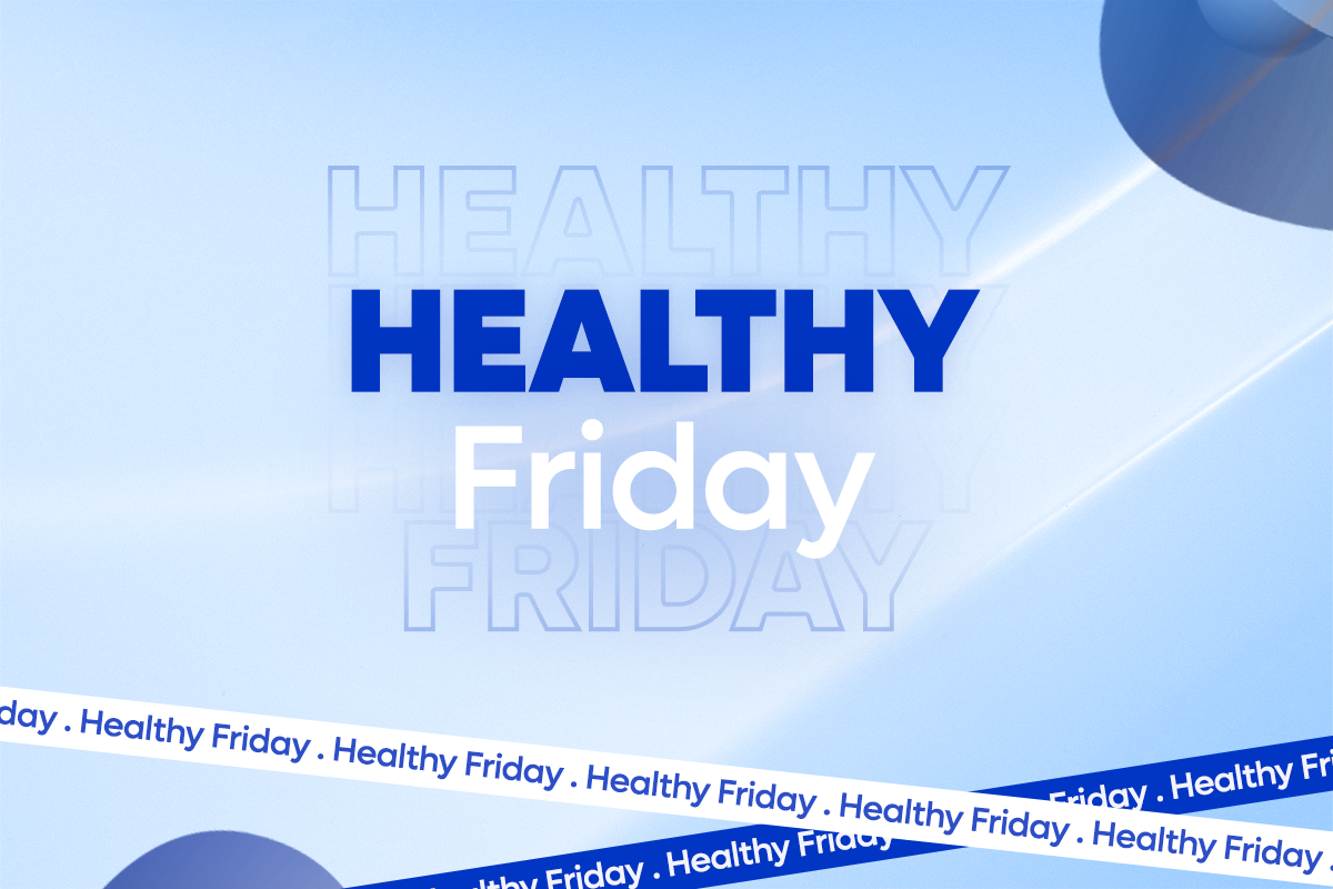 Healthy Friday | When Taking Care of Yourself Becomes the Best Deal of the Year