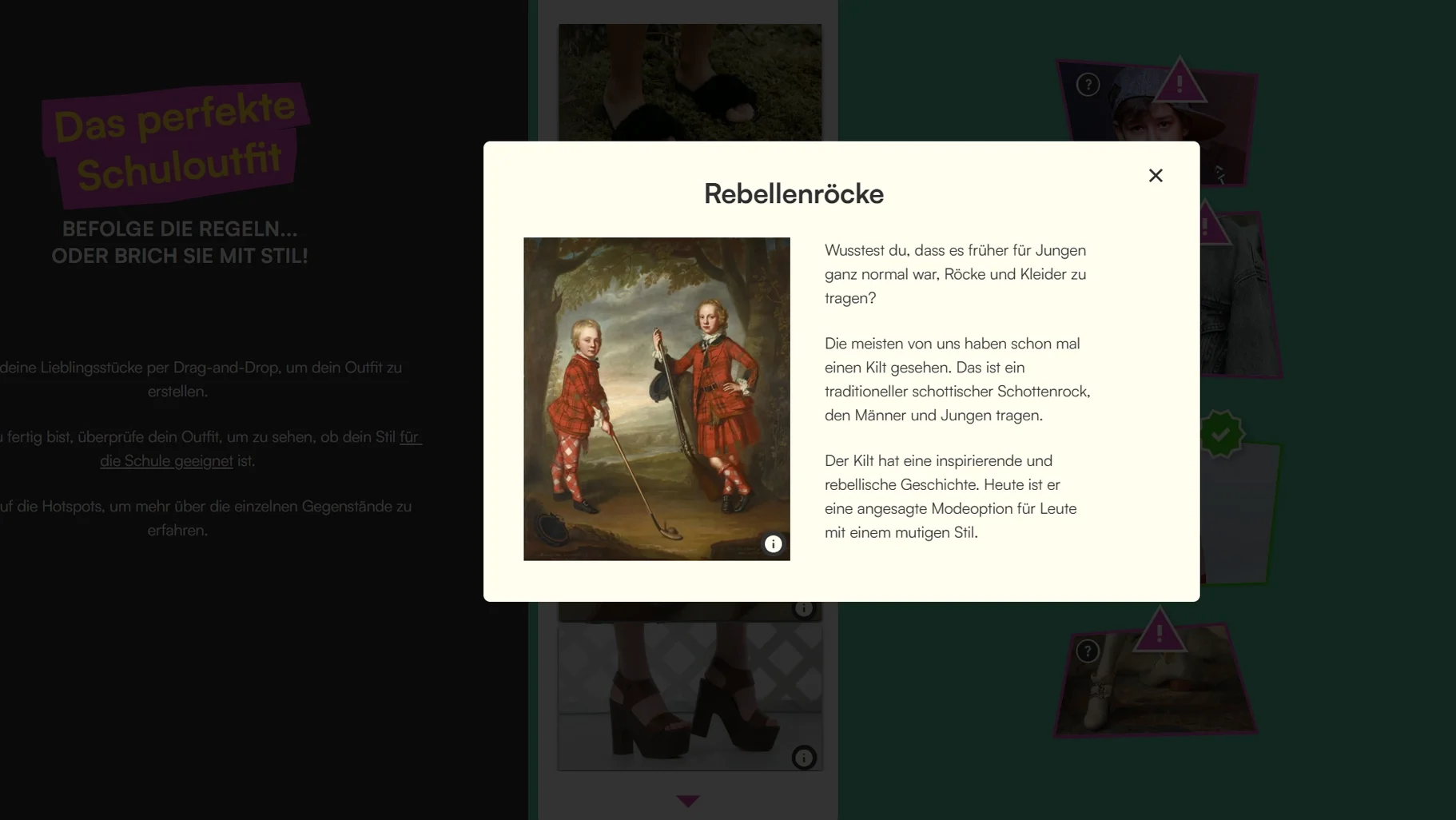 Mit älteren oder fortgeschritteneren Lernenden erweiterte ich die Unterrichtseinheit um die historischen Aspekte der Geschichte, insbesondere frühere Kleidungsvorschriften. Museumsobjekte und historische Bilder bieten eine gute Gelegenheit, über die Vergangenheit zu sprechen. Die Schülerinnen und Schüler beschreiben, was Menschen trugen oder was sie früher durften und nicht durften. So wird Grammatik Teil des Gesprächs und nicht nur eine Übung.