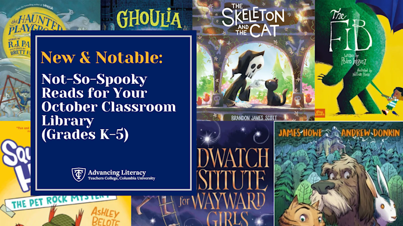 New & Notable: Not-So-Spooky Reads for Your October Classroom Library (Grades K-5) 