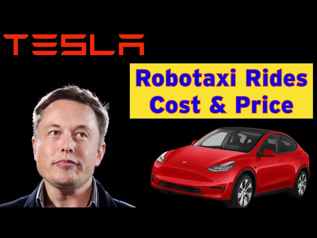 How Much Will Tesla Robotaxi Rides Cost?