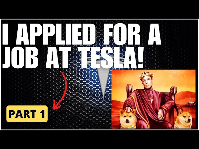 I APPLIED FOR A JOB AT TESLA! PT 1