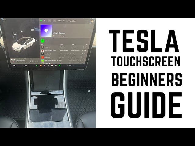 Tesla Touchscreen - Complete Beginners Guide