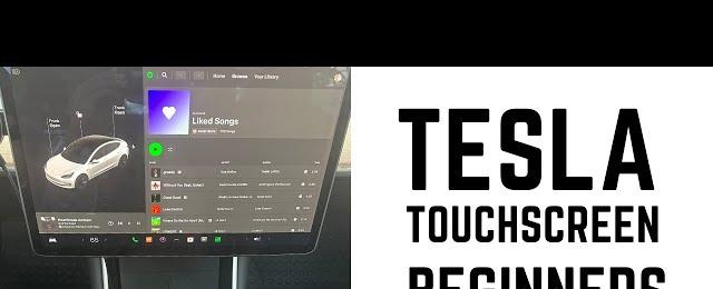Tesla Touchscreen - Complete Beginners Guide