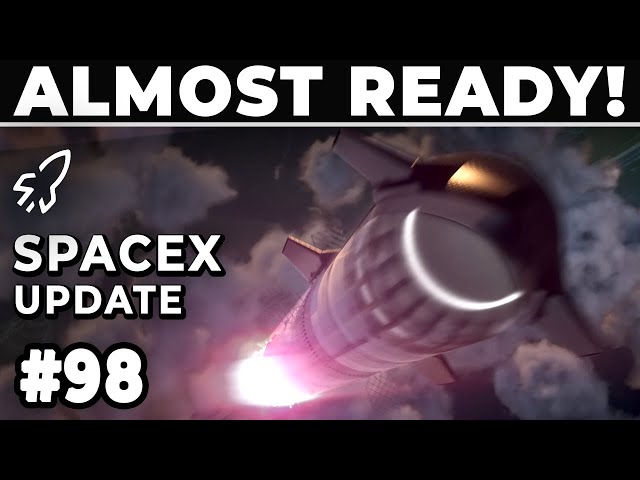 We Are Quickly Approaching IFT-3! - SpaceX Weekly Update #98