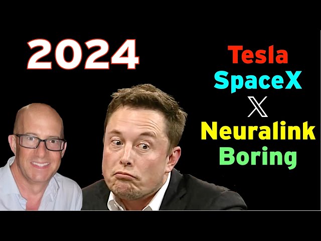Happy 2024! Elon Musk - Tesla - SpaceX - X - Neuralink - Boring Company