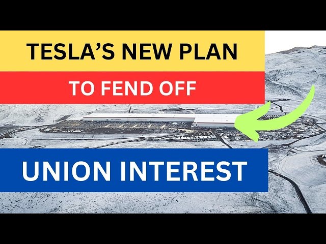 Tesla Has a Big Smart Plan To Fend Off Union Interest in Its Gigafactory