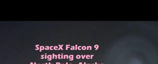 SpaceX Falcon 9 sighting over North Pole AK