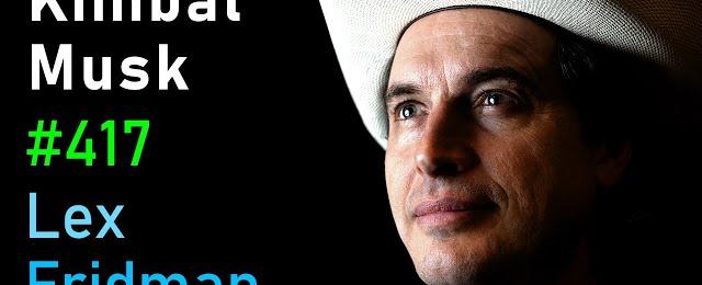 Kimbal Musk: The Art of Cooking, Tesla, SpaceX, Zip2, and Family | Lex Fridman Podcast #417