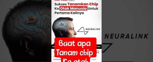 neuralink Elon musk buat apa tanam chip ke otak manusia