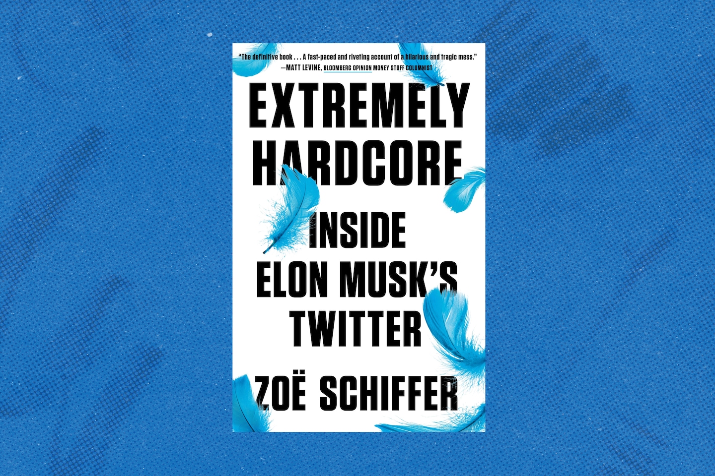 Zoe Schiffer’s ‘Extremely Hardcore’ shows how Elon Musk broke Twitter