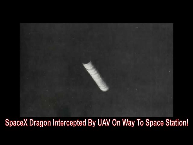 SpaceX Dragon Intercepted By UAV On Way To Space Station!