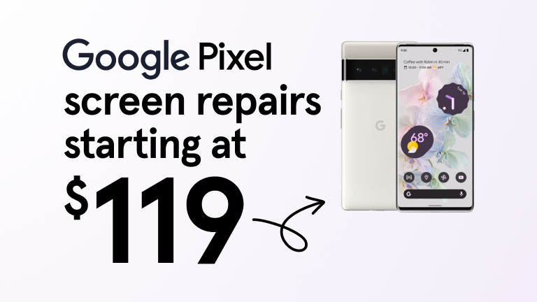 Google Pixel screen repairs starting at $119