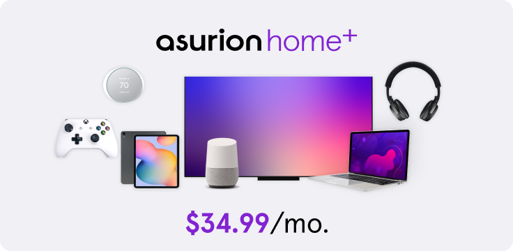 Asurion Home+. $24.99 per month.