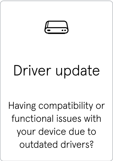 Having compatibility or functional issues with your device due to outdated drivers?