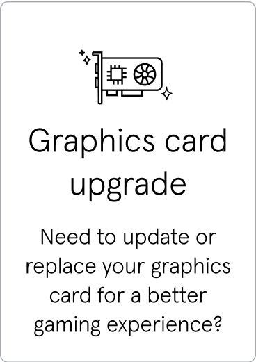 Need to update or replace your graphics card for a better gaming experience?
