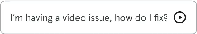 I'm having a video issue, how do I fix?