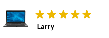 Toshiba Satellite Repair-Larry - 5 Stars