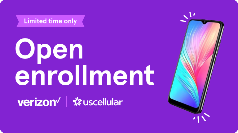 Limited time only. Open enrollment. Verizon and UScellular.