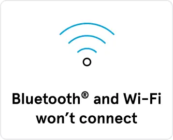 Bluetooth and Wi-Fi won’t connect