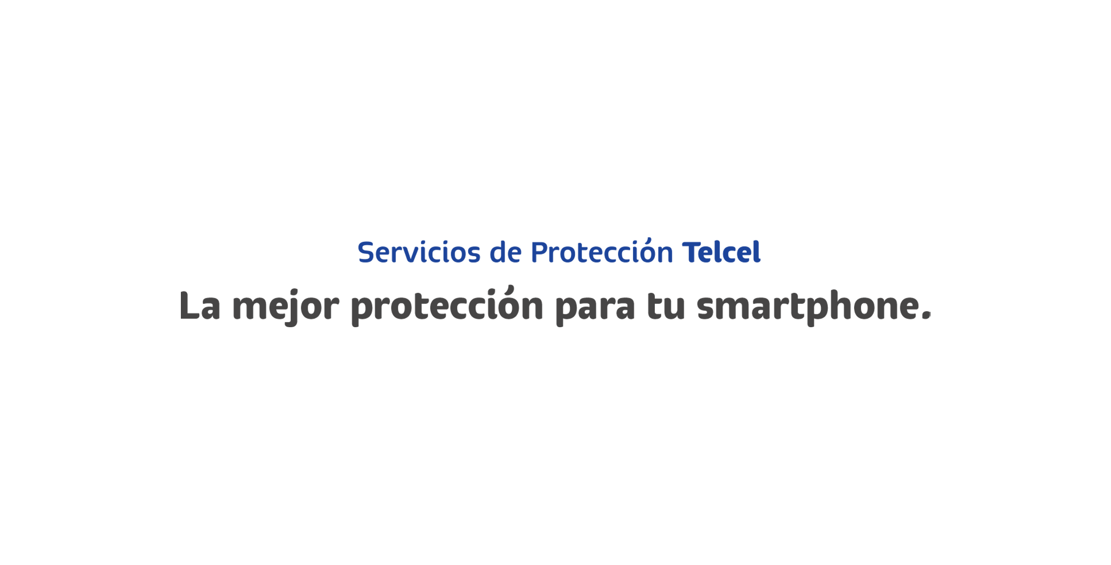 Servicios de Protección Telcel. La mejor protección para tu smartphone.