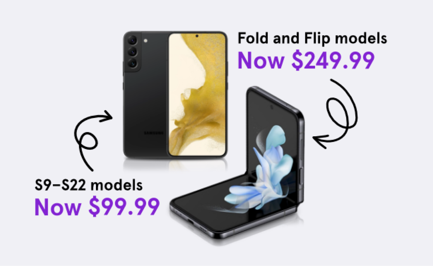 S9-S22 models now $99.99. Fold and Flip models now $249.99.