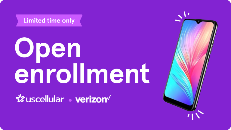 Limited time only. Open enrollment for US Cellular and Verizon