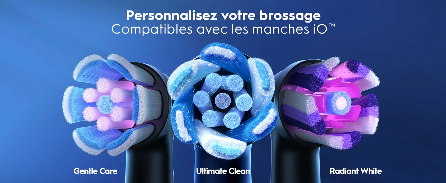 Trois têtes de brosse électriques compatibles iO™: Gentle Care, Ultimate Clean et Radiant White 