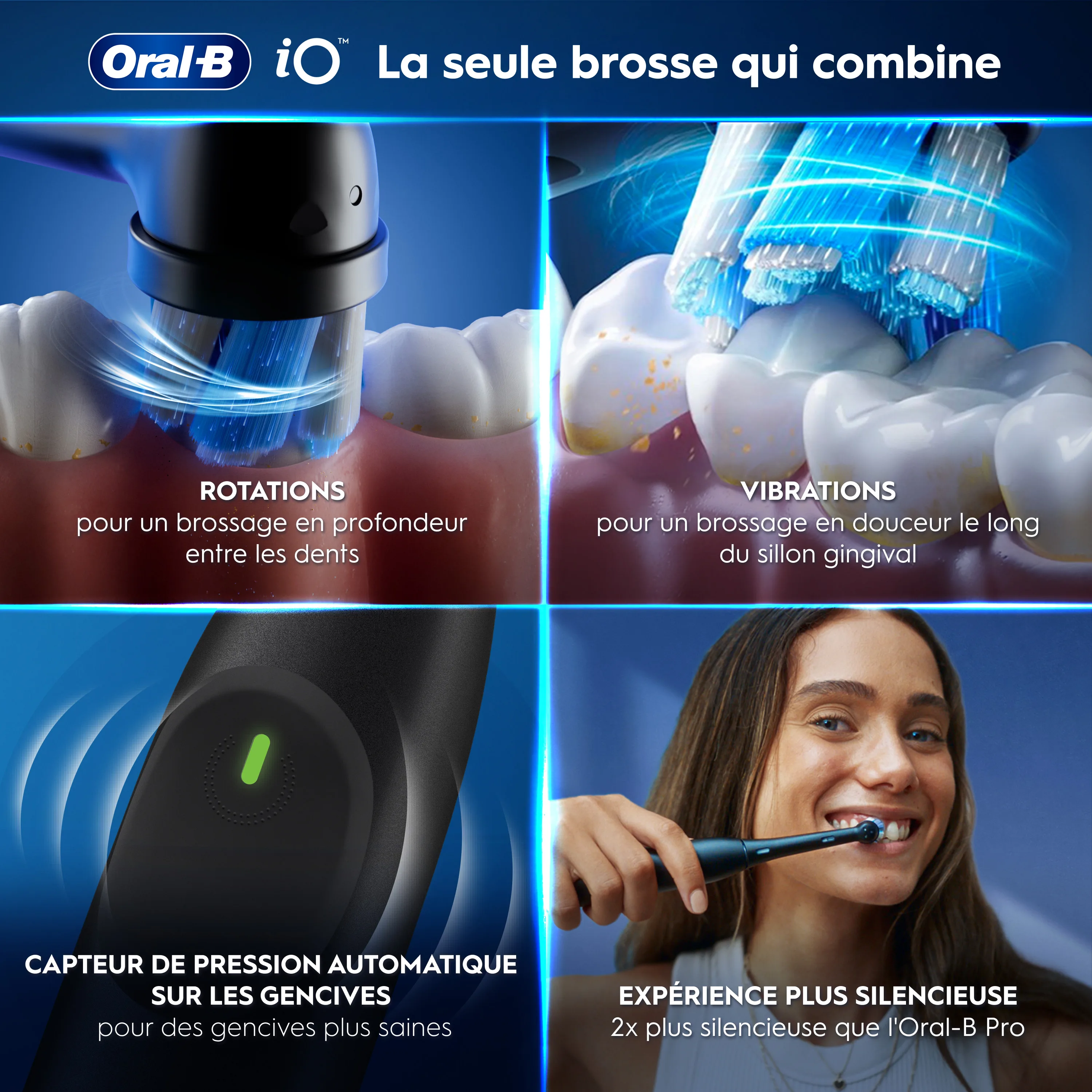 Oral-B iO: la seule brosse combinant rotations, vibrations, capteur de pression et silence.