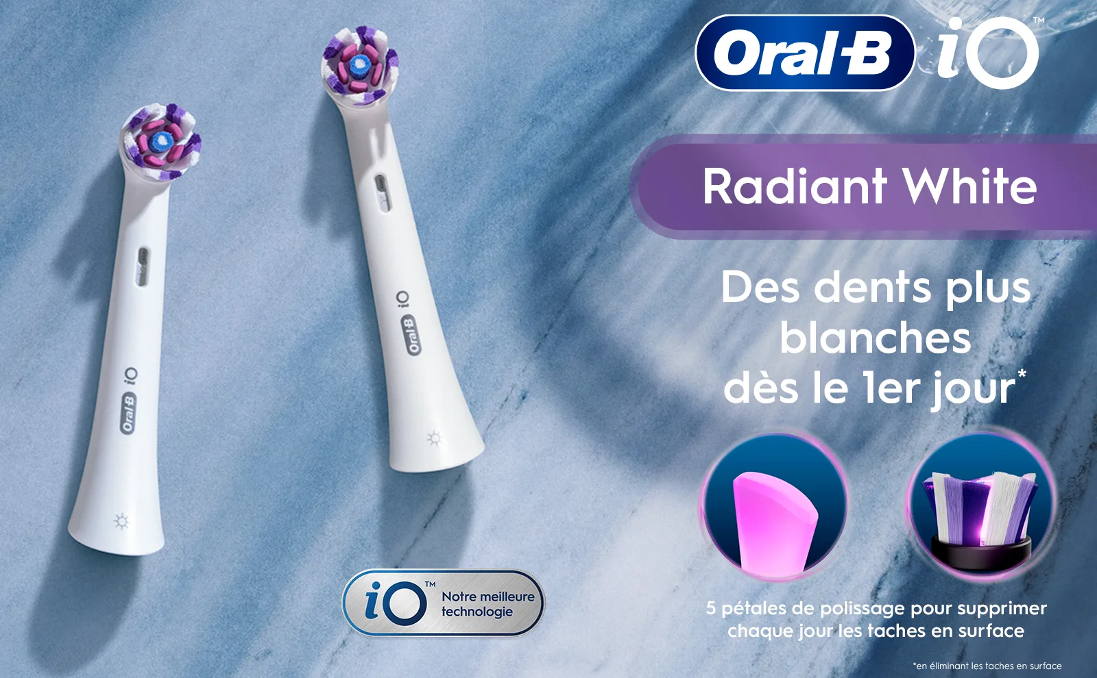 Deux brossettes Oral-B iO Radiant White avec les pétales de polissage pour éliminer les taches en surface