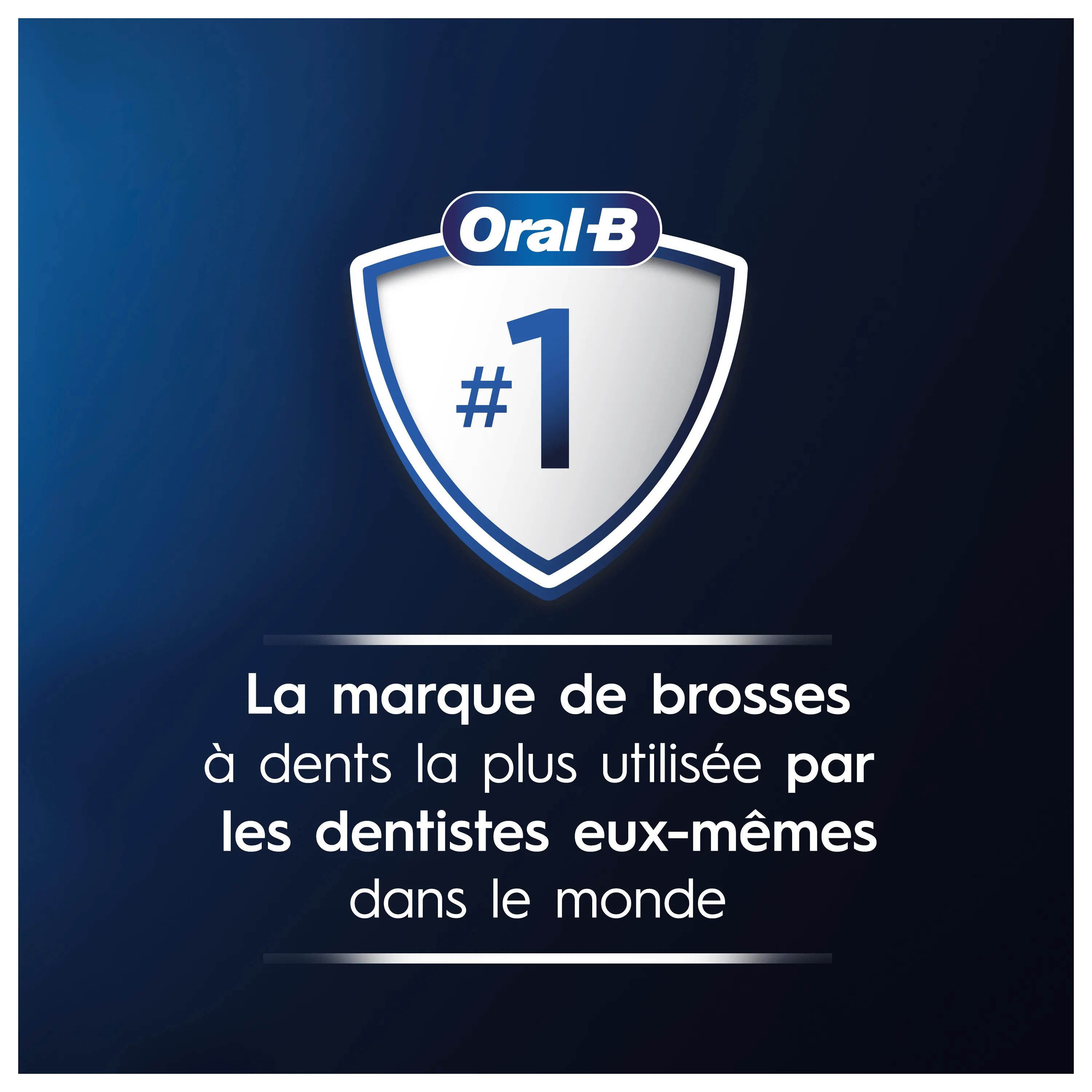 Oral-B, la marque numéro 1 de brosses à dents, la plus utilisée par les dentistes eux-mêmes dans le monde.