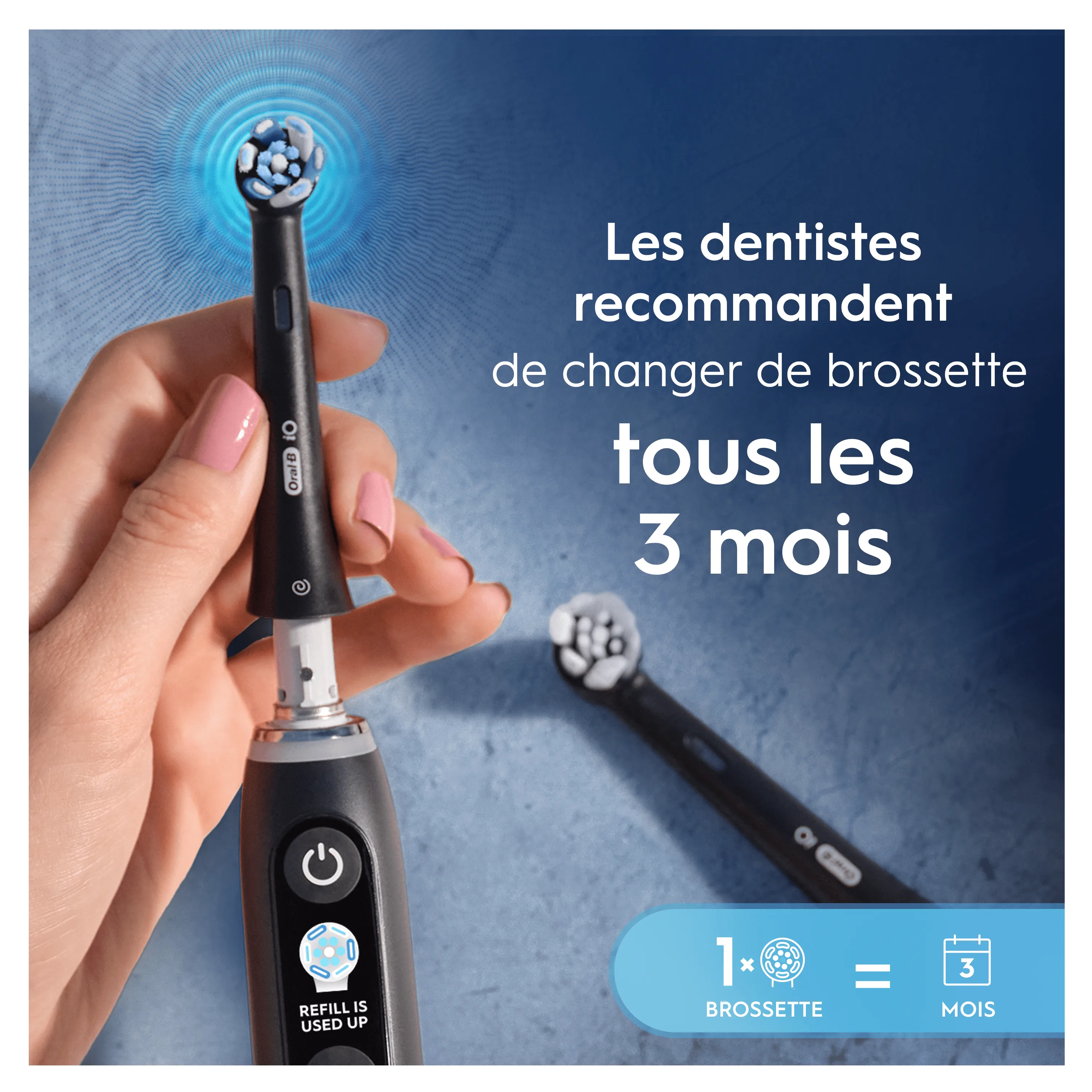Oral-B iO, avec le rappel visuel que les dentistes recommandent de changer de brossette tous les 3 mois.
