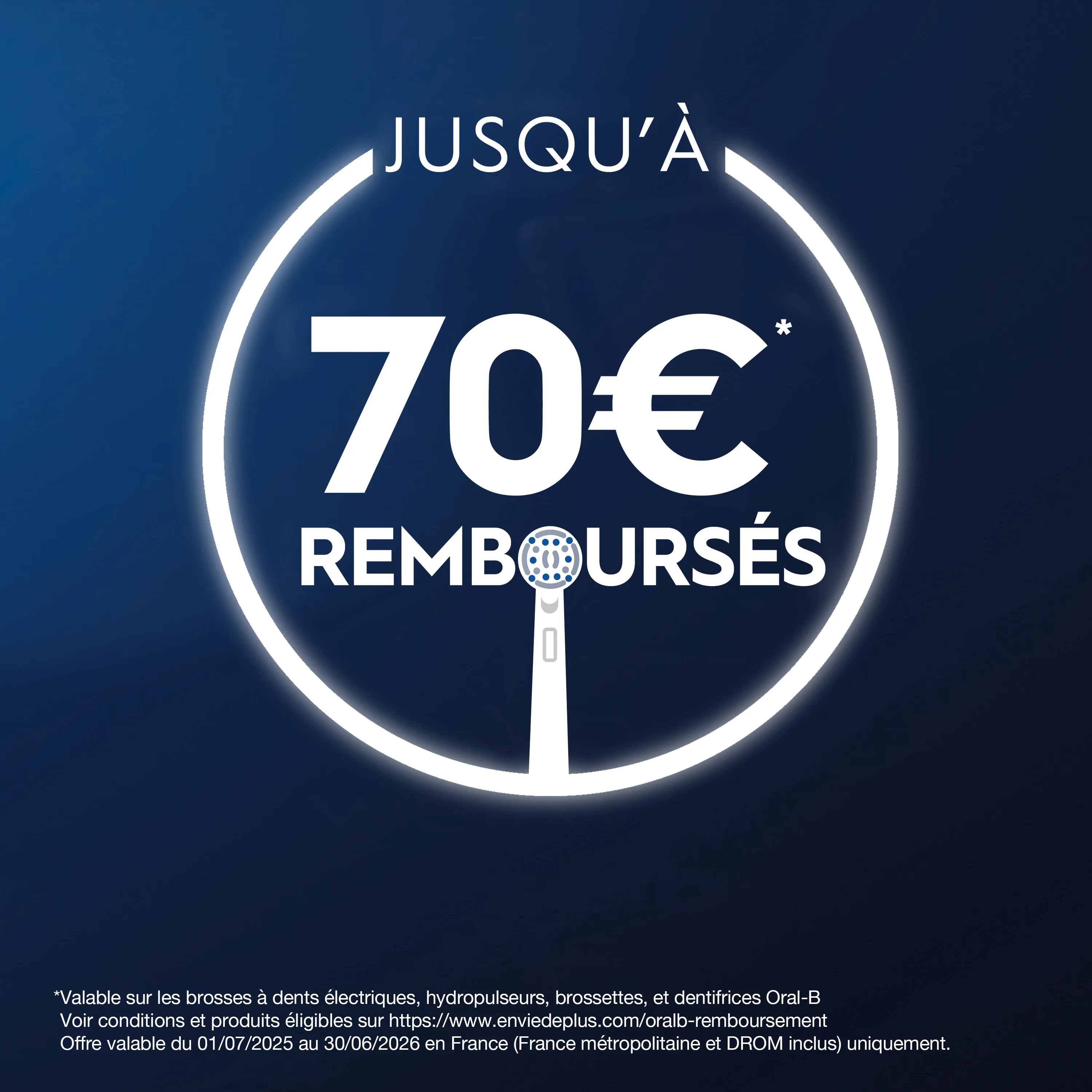 Jusqu'à 70€ remboursés sur les brosses à dents électriques, hydropulseurs, brossettes et dentifrices Oral-B, offre valable selon conditions.