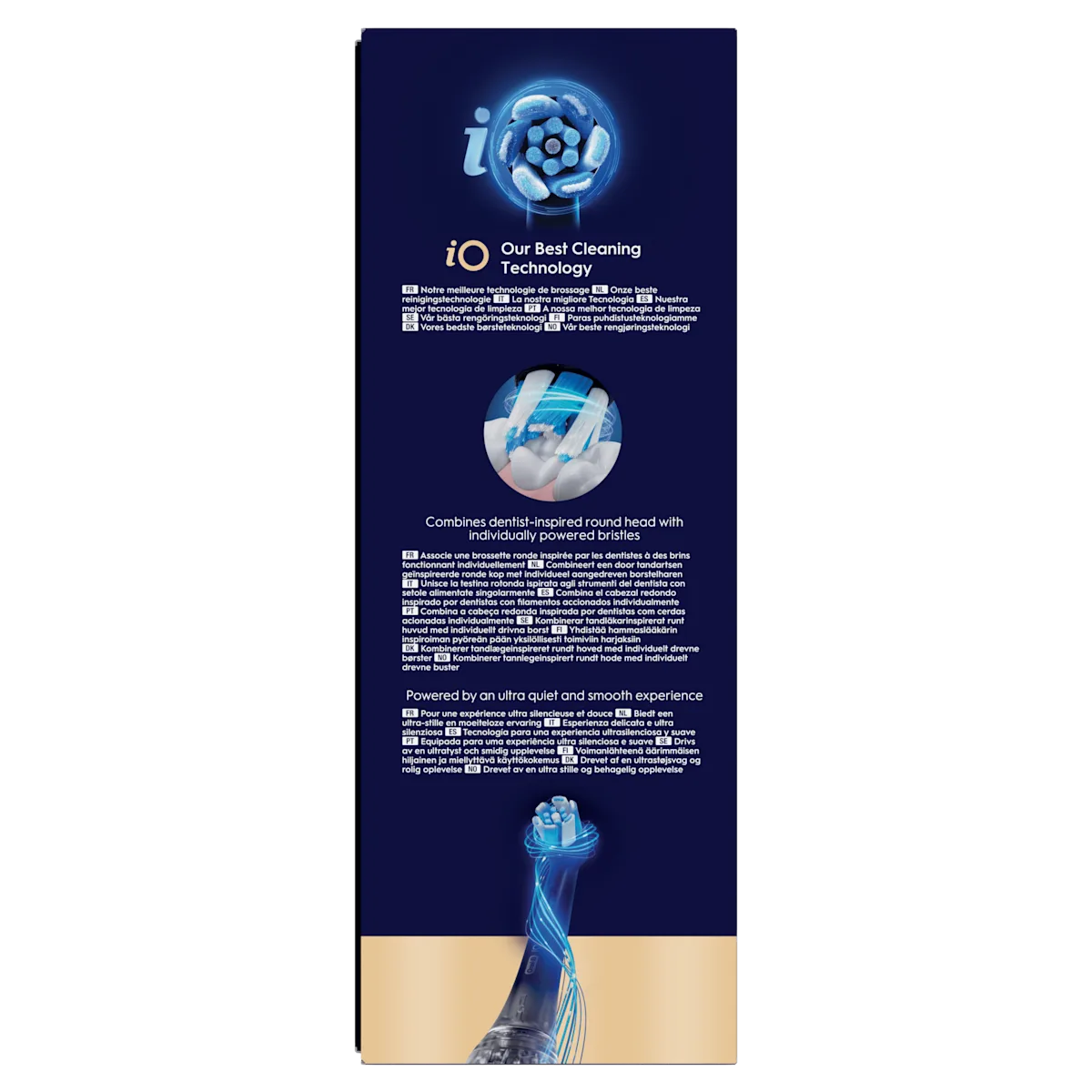 Oral-B iO, notre meilleure technologie de brossage combinée à une tête de brossette ronde inspirée par des dentistes et une expérience ultra silencieuse.