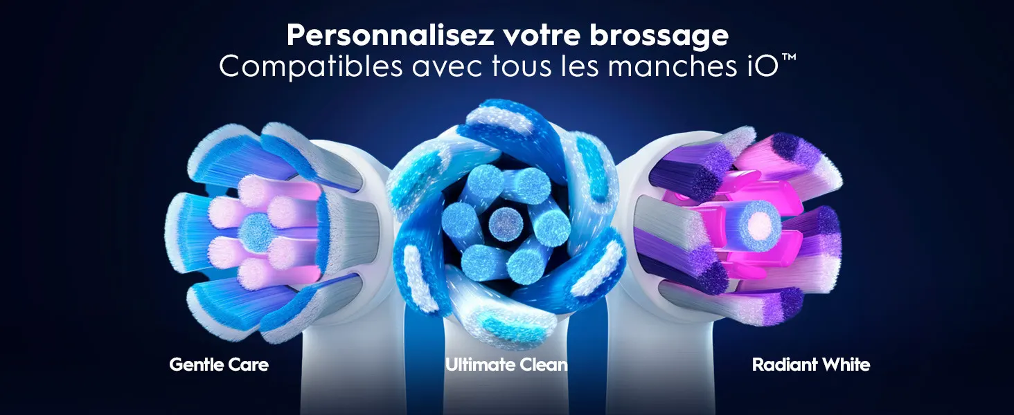 Trois têtes de brosse à dents iO™: Gentle Care, Ultimate Clean et Radiant White. 