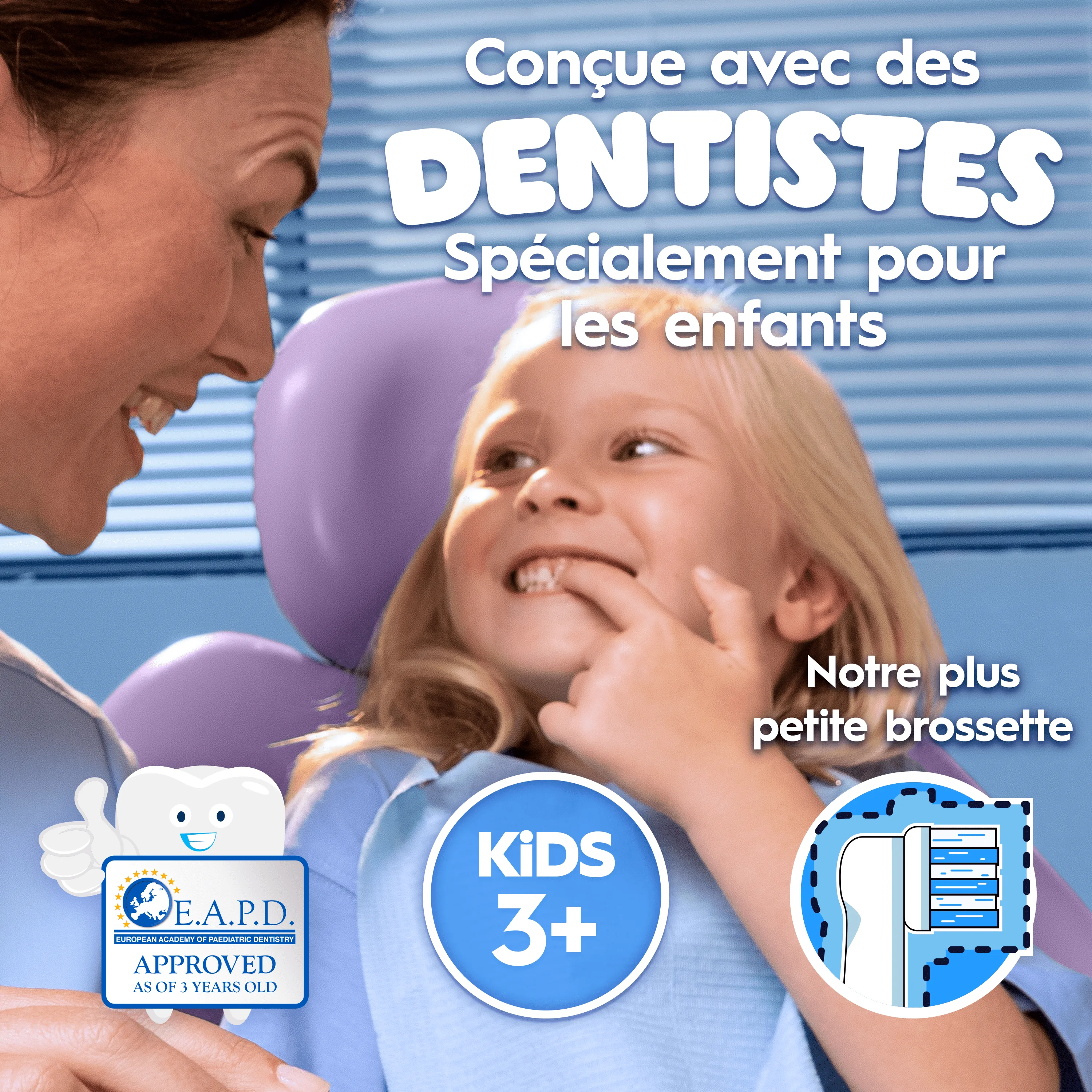Brosse à dents Oral-B Kids, conçue par des dentistes spécialement pour les enfants, avec la plus petite tête de brossette et l’homologation E.A.P.D. à partir de 3 ans.