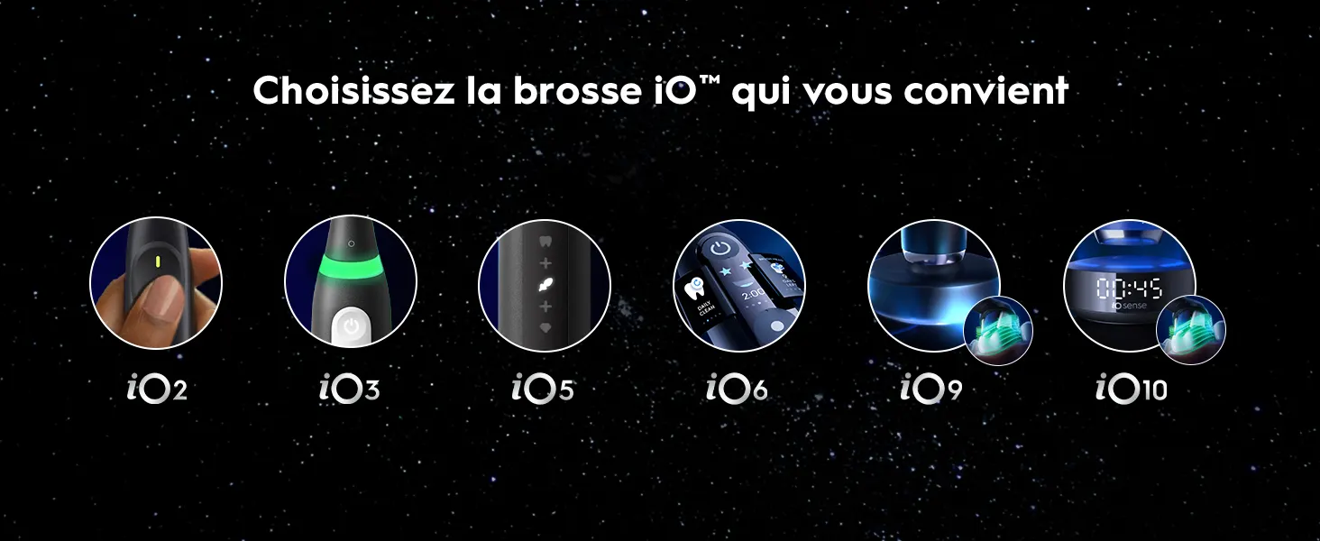 Gamme de brosses à dents électriques iO™ (modèles 2, 3, 5, 6, 9 et 10) sur fond étoilé. 