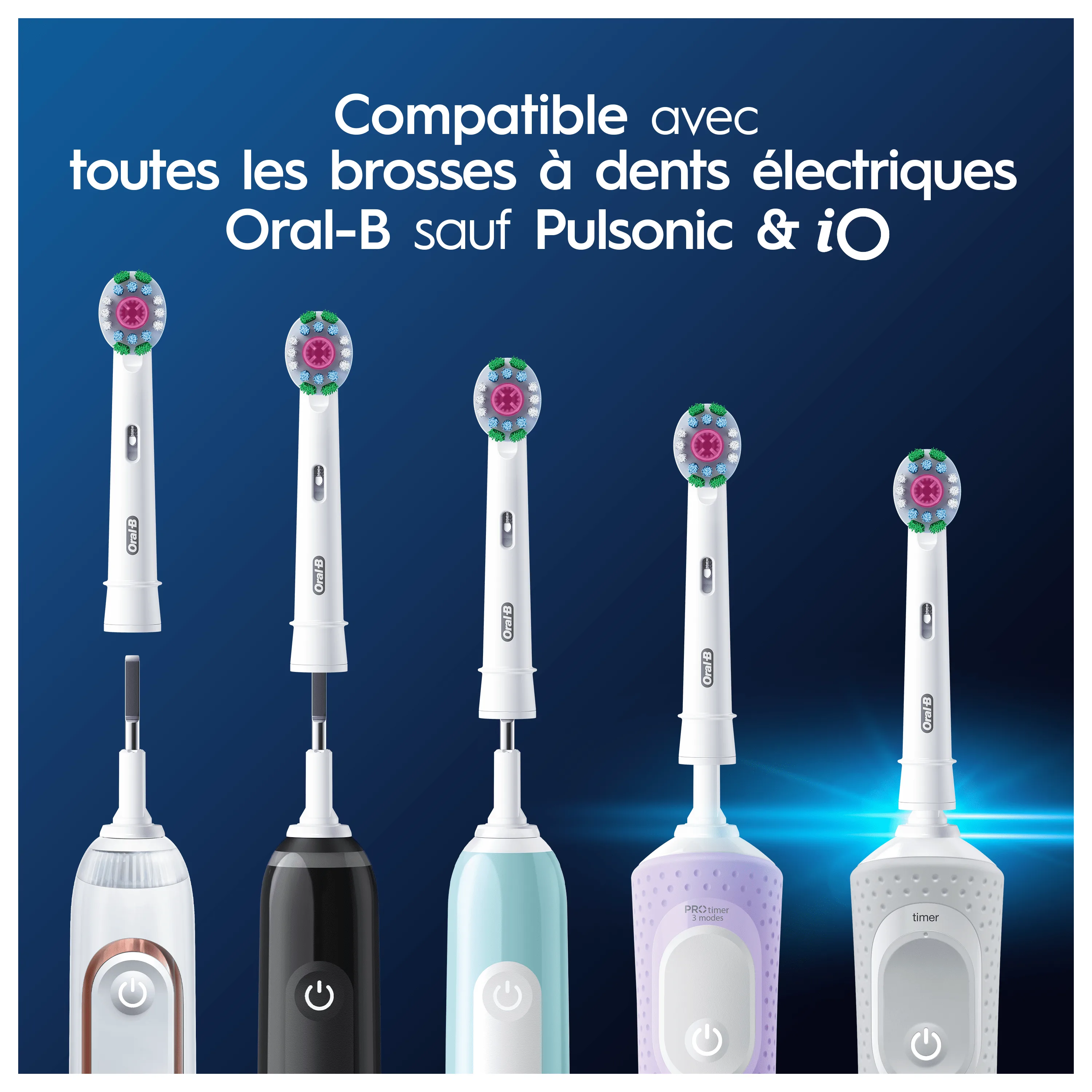Les brossettes Oral-B sont compatibles avec la plupart des brosses à dents électriques Oral-B, sauf Pulsonic et iO.