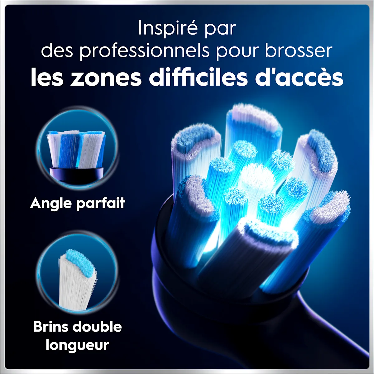 Oral-B tête de brossette, inspirée par des professionnels pour zones difficiles d’accès.
