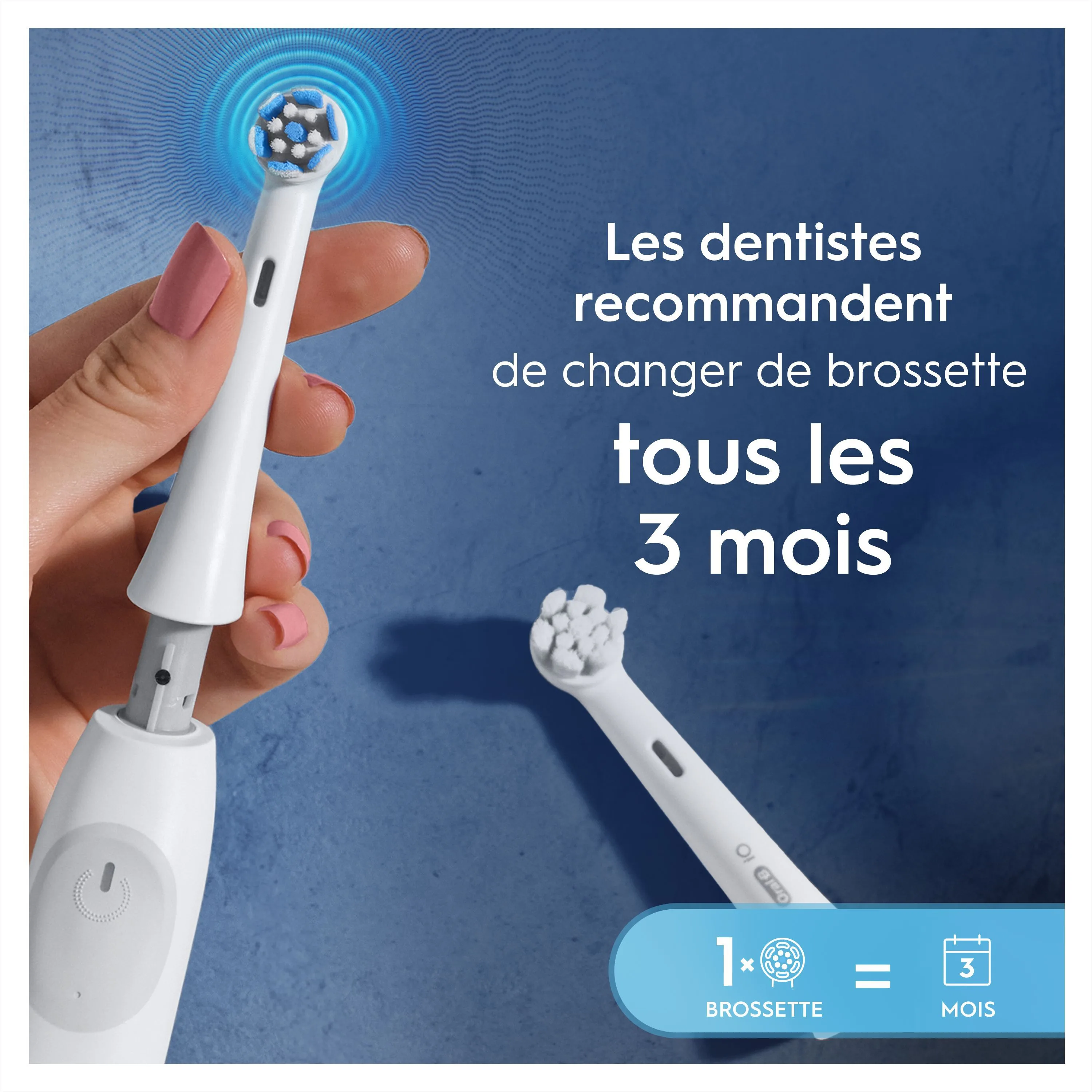 Les dentistes recommandent de changer la brossette Oral-B tous les 3 mois, comme illustré par l'icône de calendrier.