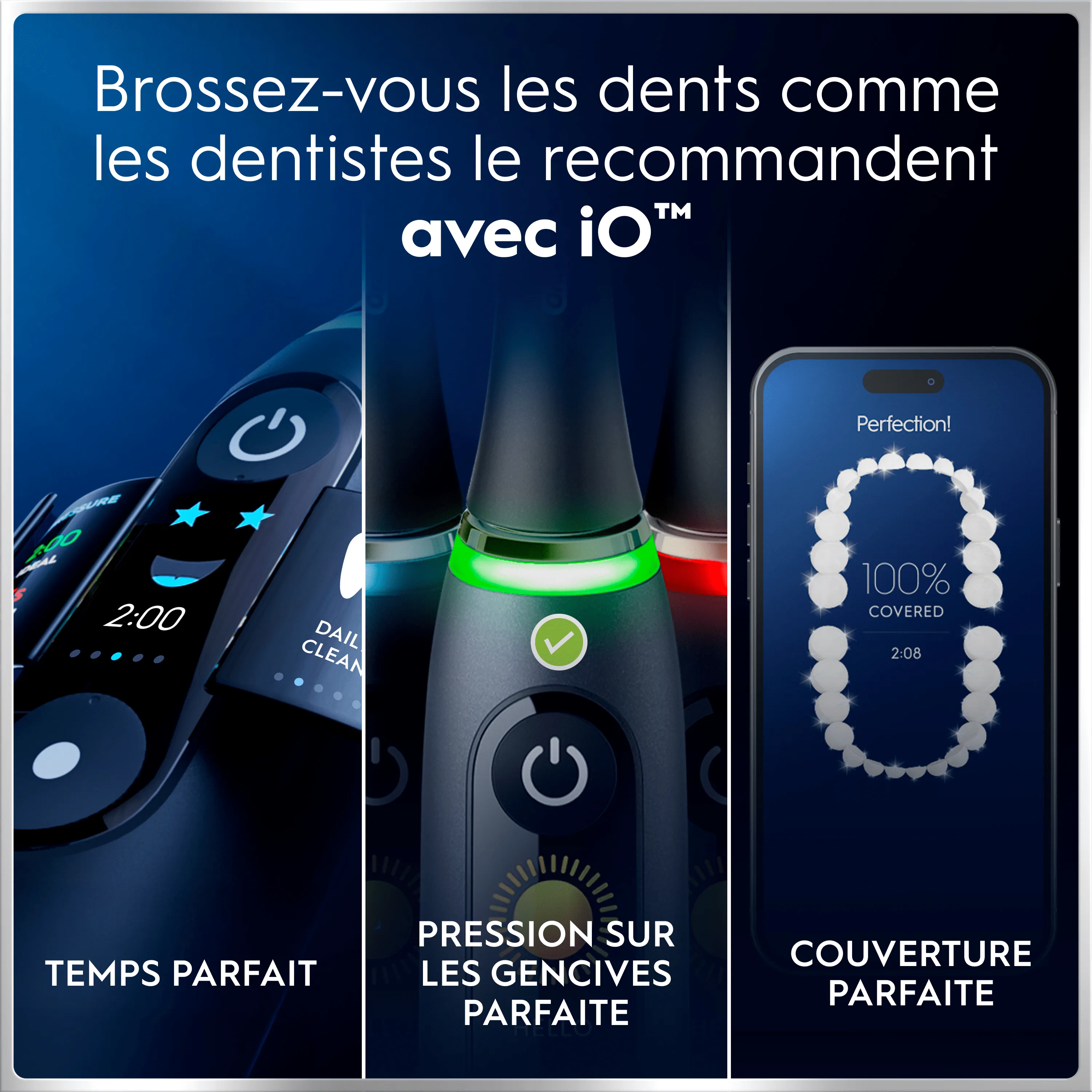 Oral-B iO: brossage recommandé par les dentistes avec temps, pression et couverture parfaits.