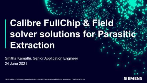 Calibre FullChip & Field Solver solutions for Parasitic Extraction