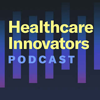 Healthcare Innovators Podcast