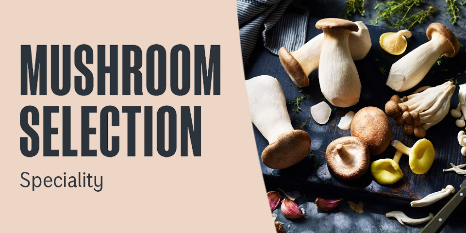 Mushroom Selection - Speciality