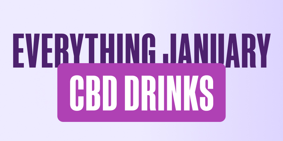 Everything January - CBD Drinks