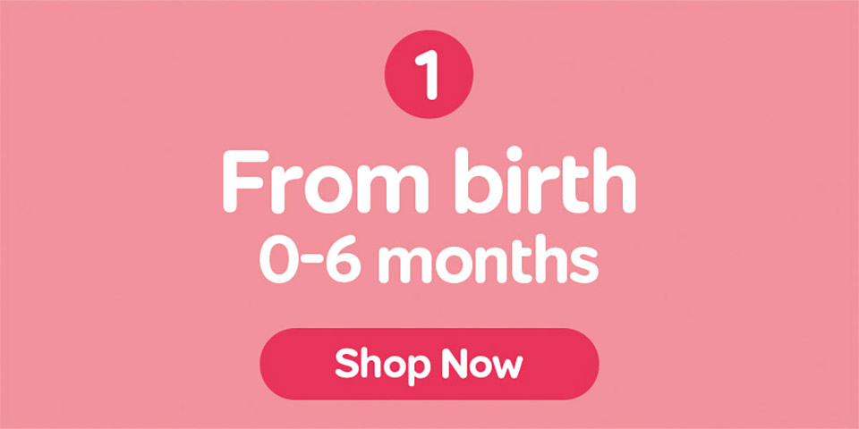 From Birth 0-6 Months