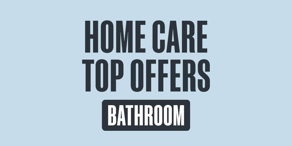 Home Care Top Offers - Bathroom