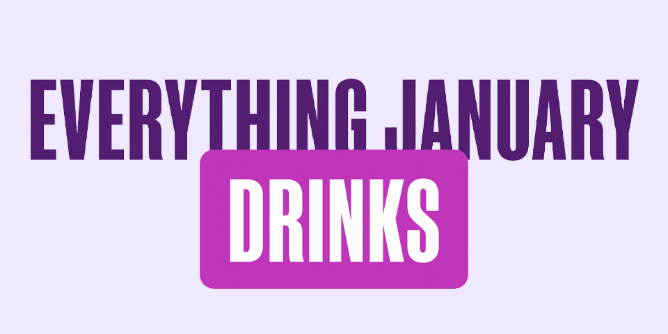 Everything January - Drinks